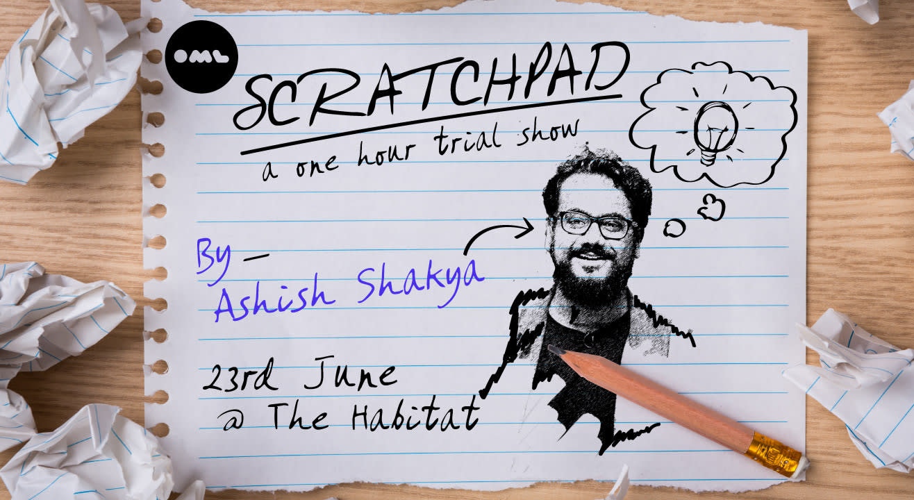 Scratchpad A One Hour Trial Show by Ashish Shakya at The Habitat