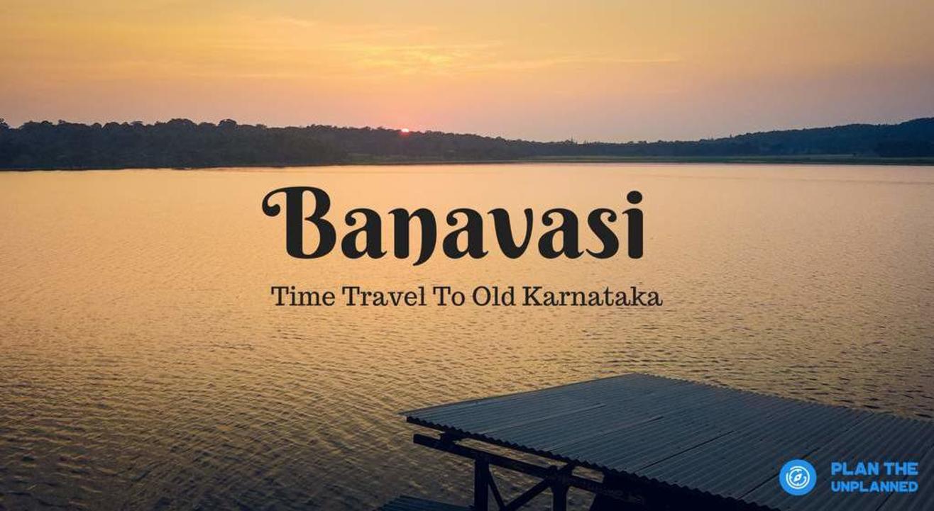 Banavasi - Time Travel To Old Karnataka | Plan The Unplanned