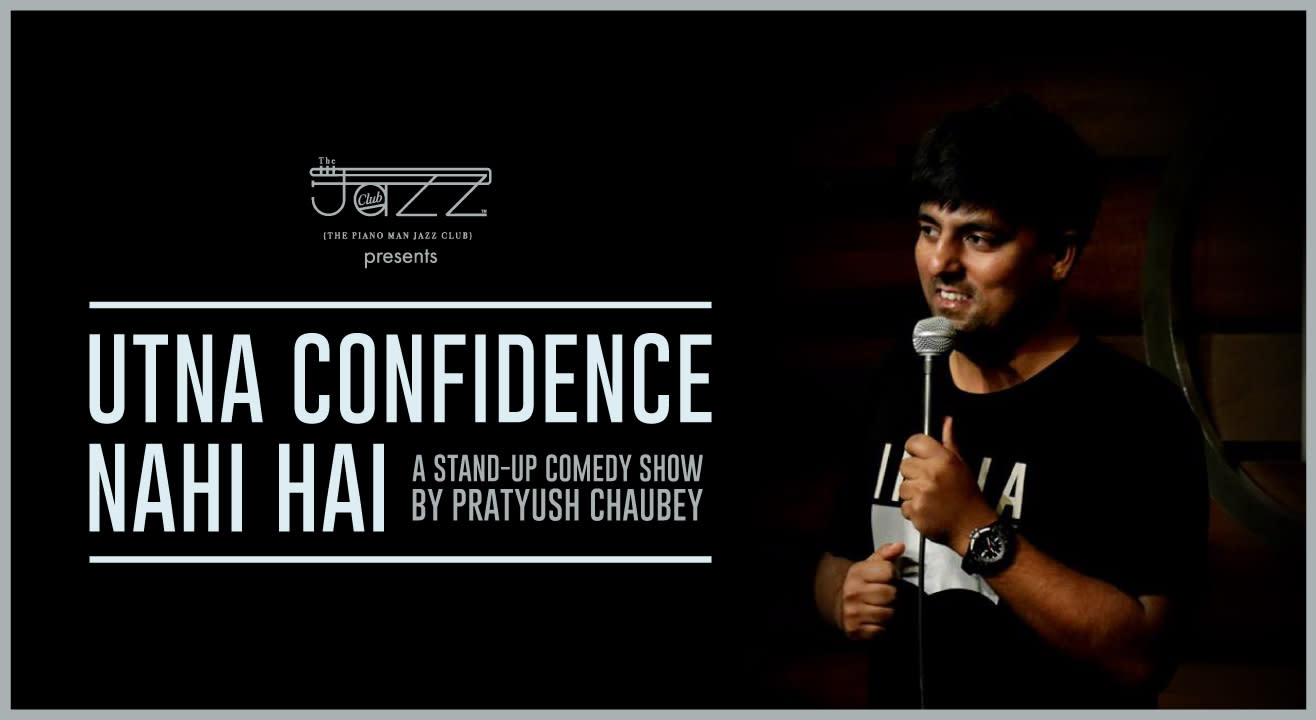 Utna Confidence Nahi Hai ft. Pratyush Chaubey