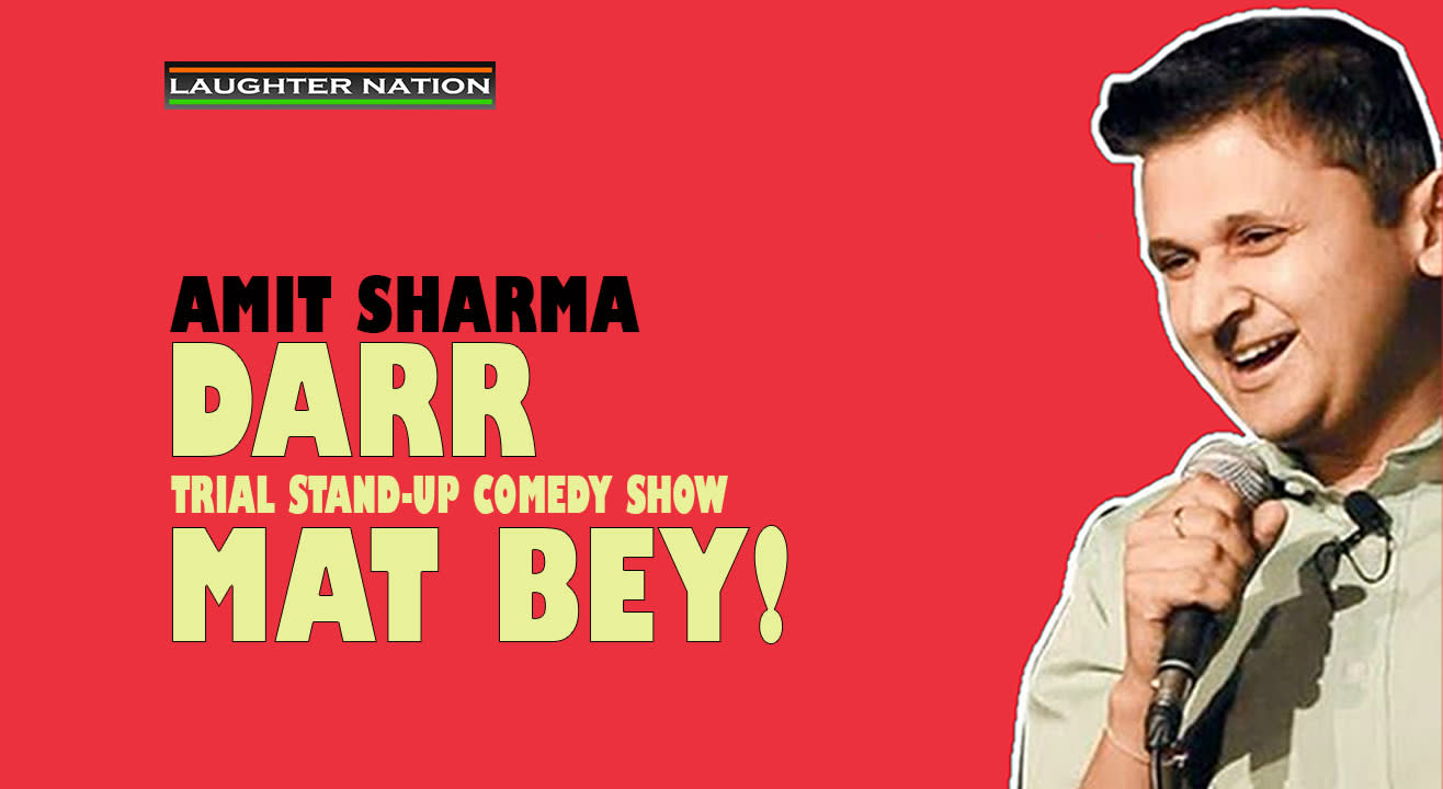 Darr Mat Bey – A stand-up special by Amit Sharma