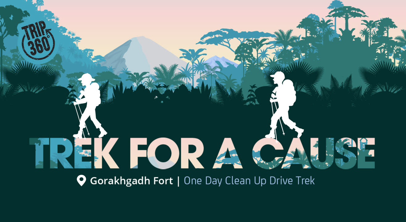 Trek For A Cause! One Day Clean Up Drive Trek to Gorakhgadh Fort!