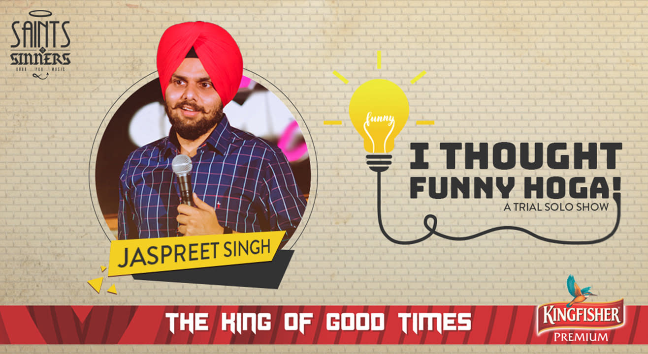 I Thought Funny Hoga - A Trial Solo Show By Jaspreet Singh