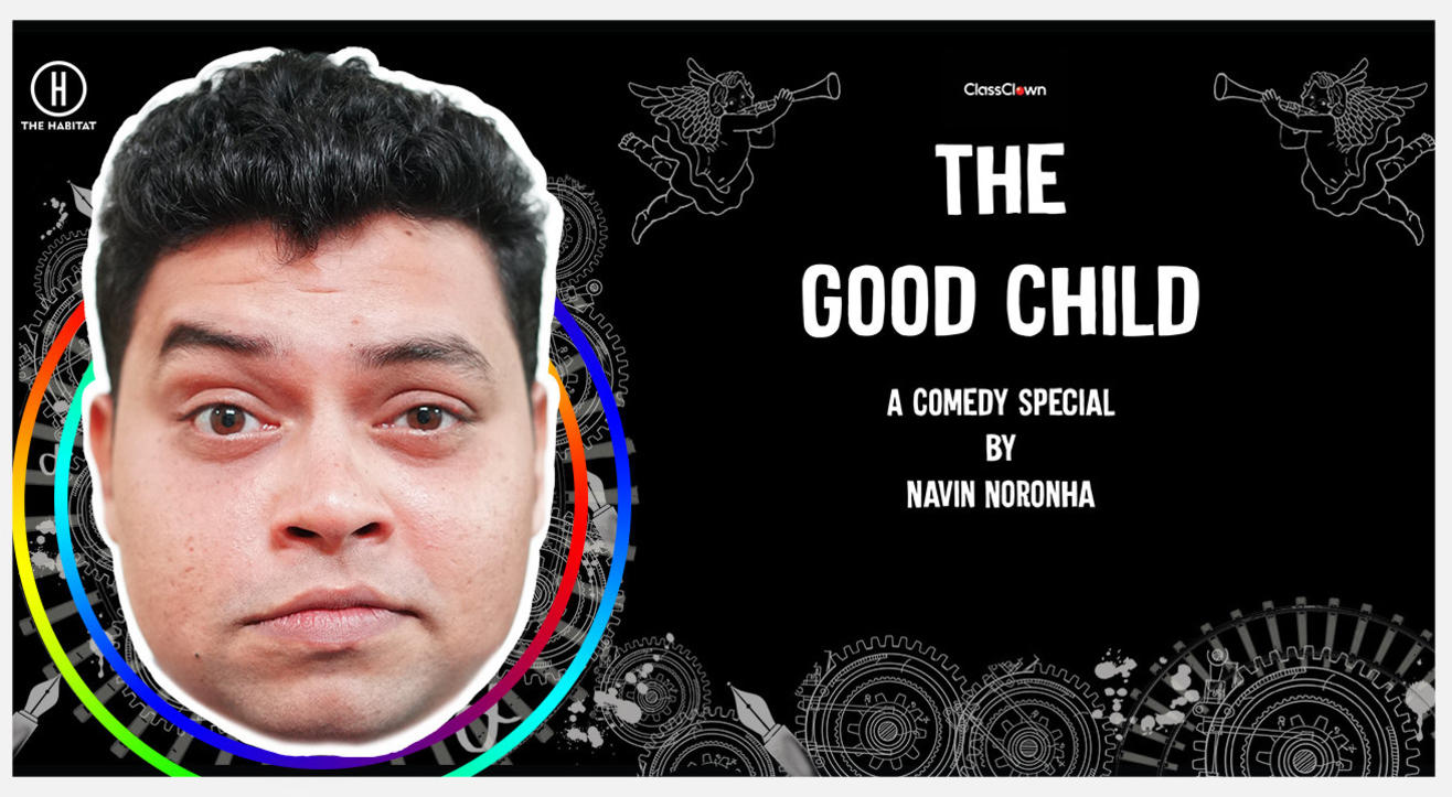 The Good Child, A Comedy Special by Navin Noronha