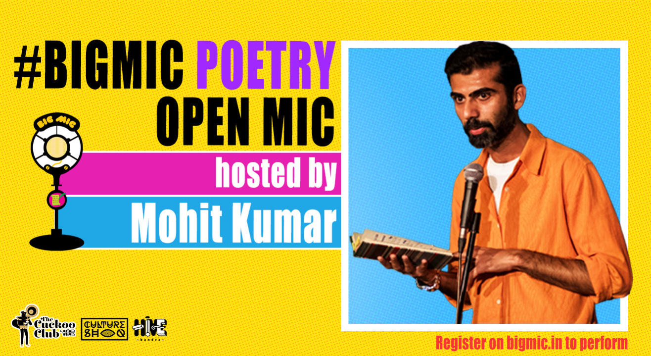 #BIGMIC Poetry Open Mic Hosted By Mohit Kumar