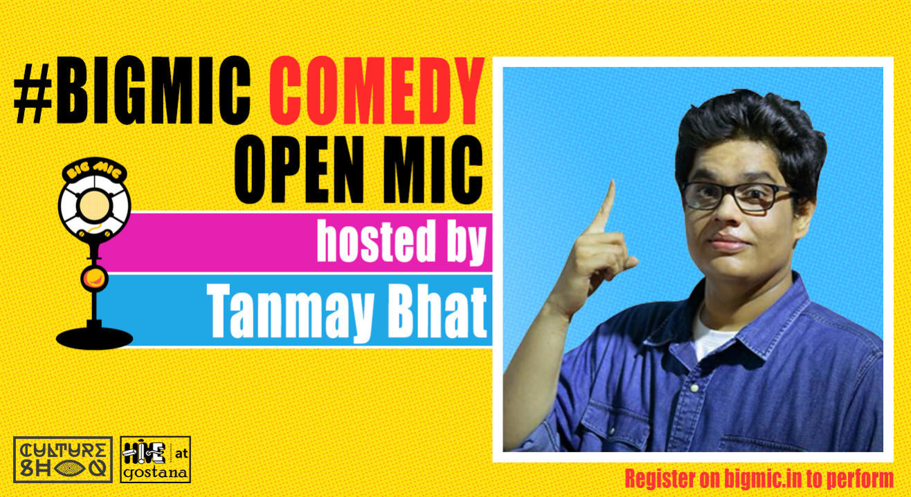 #BIGMIC Comedy Open Mic hosted by Tanmay Bhat