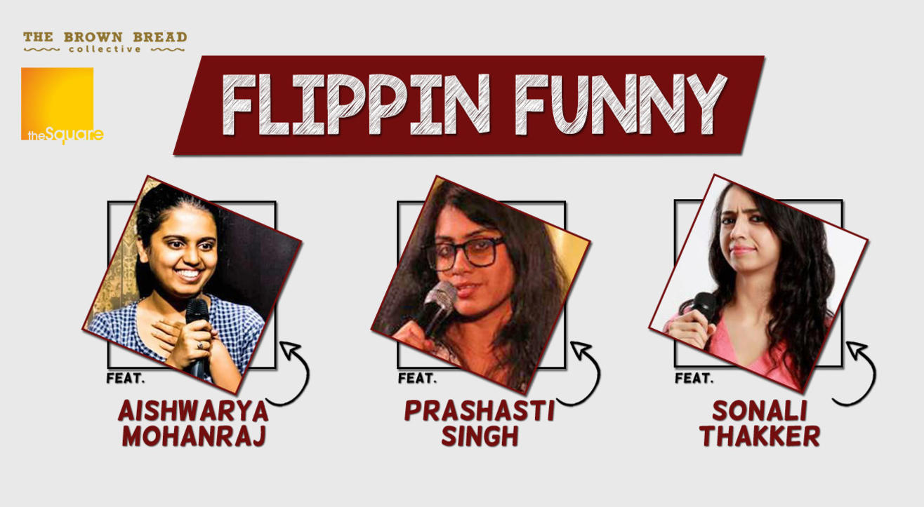 Flippin Funny ft. Aishwarya Mohanraj, Prashasti Singh, Sonali Thakker