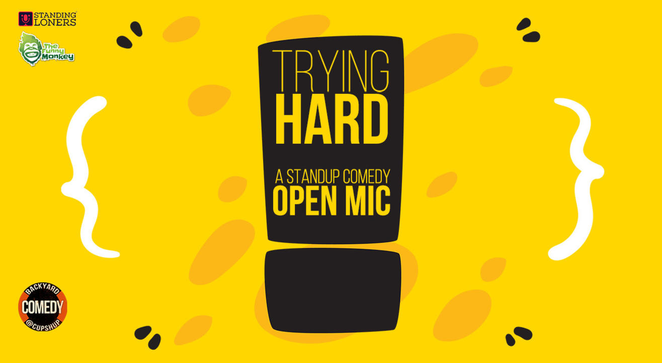 Trying hard - A Standup comedy show