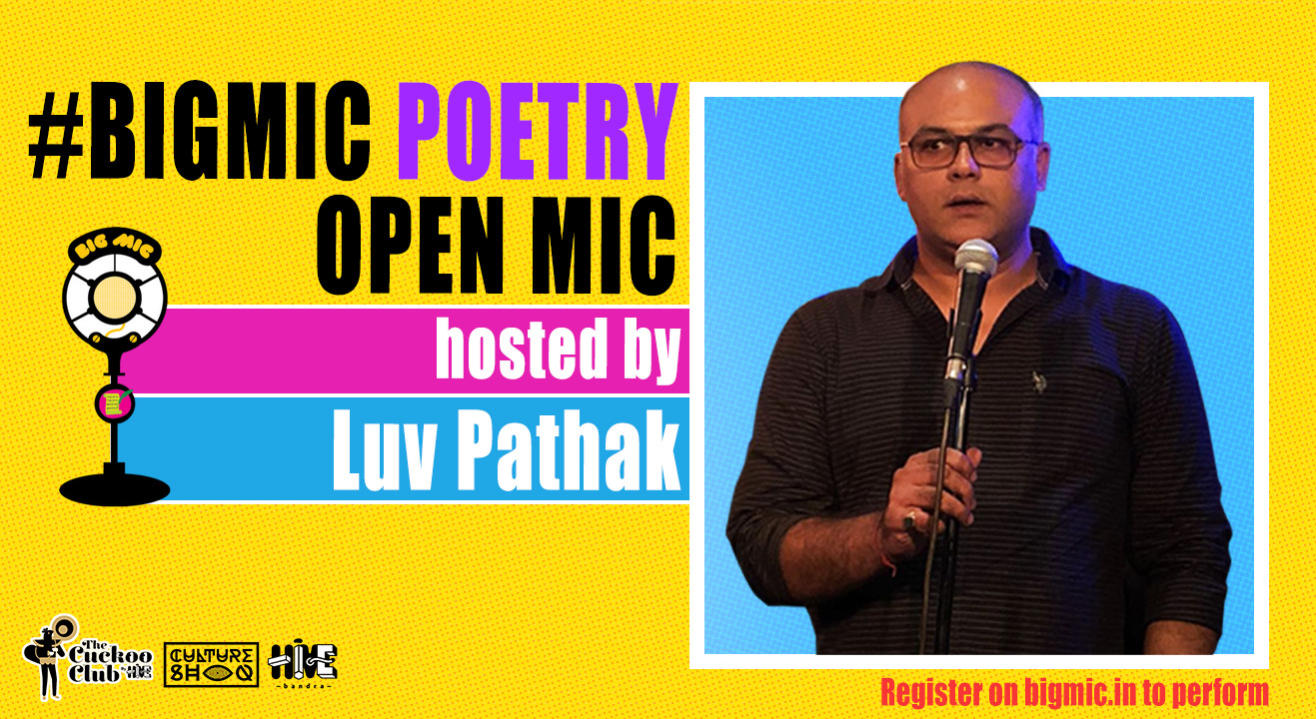 #BIGMIC Poetry Open Mic hosted by Luv Pathak