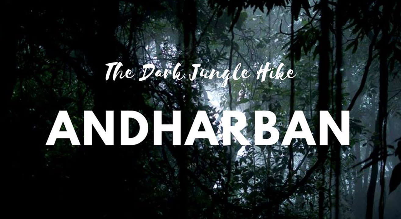Andharban - The Dark Jungle Hike
