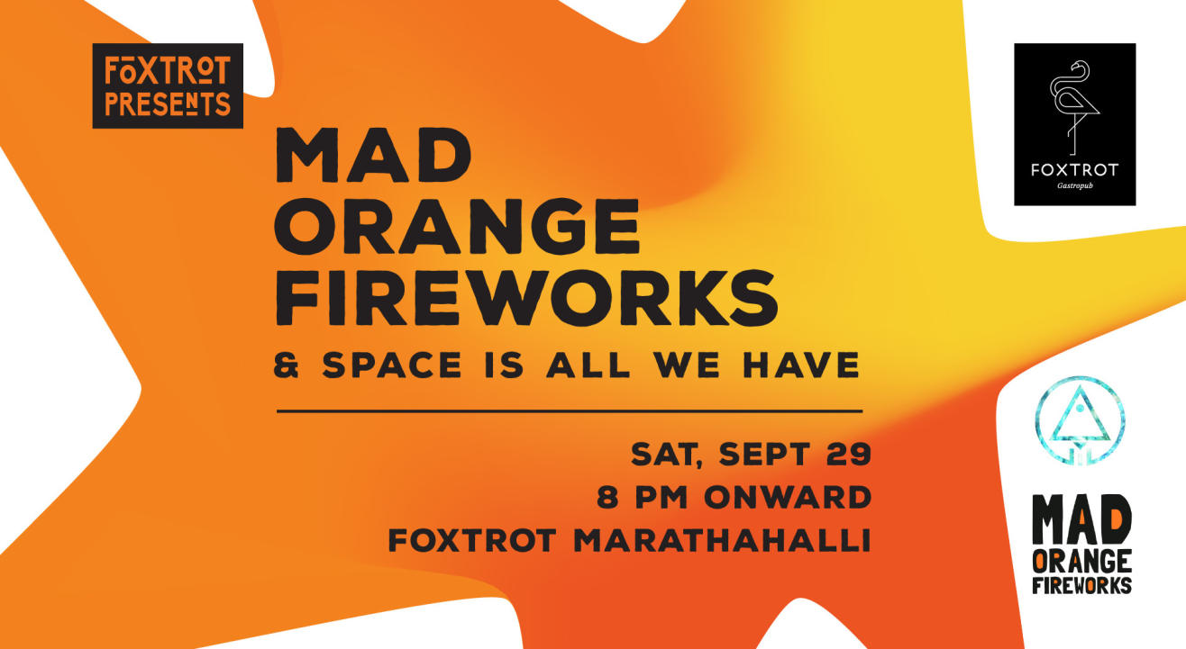 Mad Orange Fireworks And Space Is All We Have