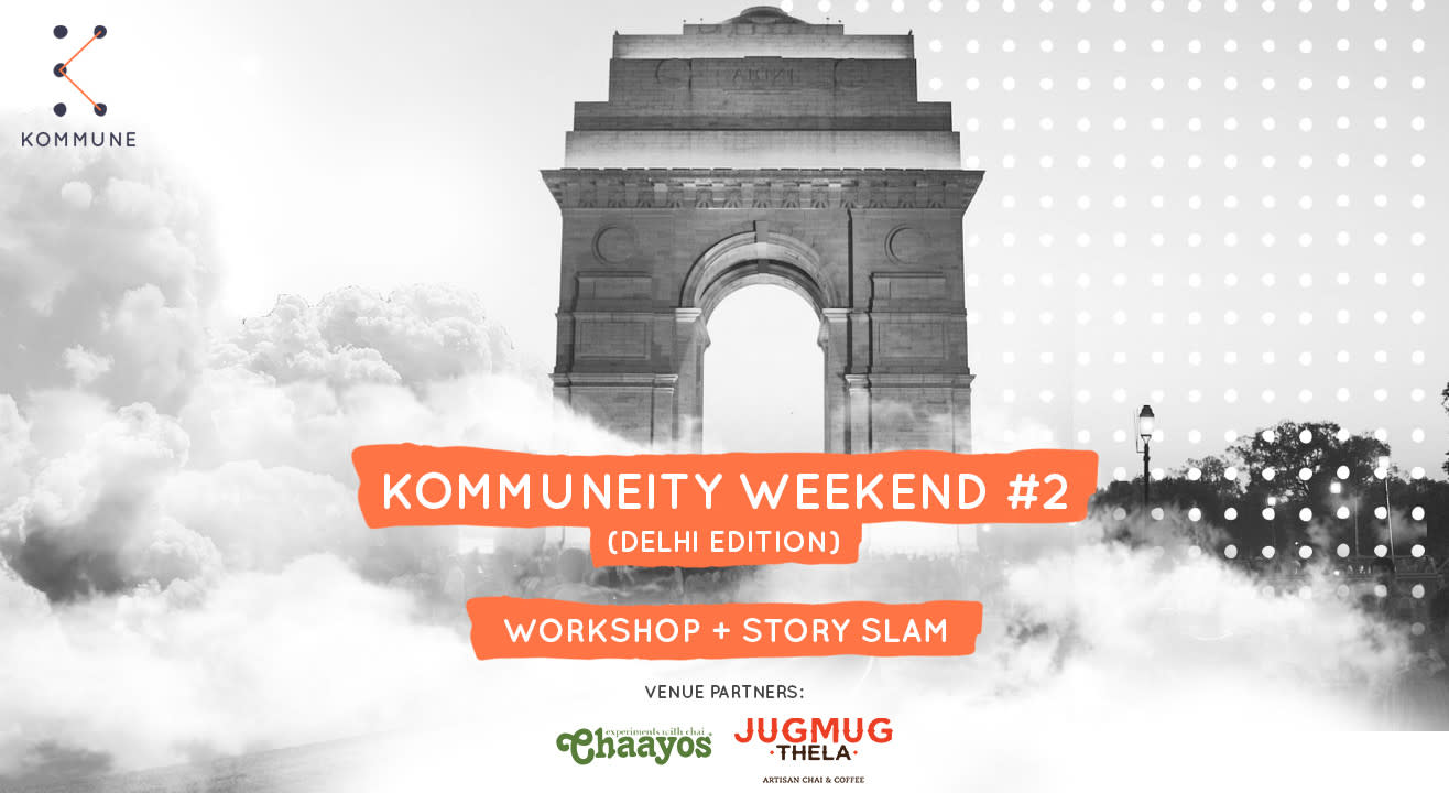 Kommuneity Weekend : Delhi Edition