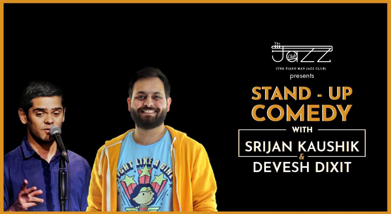 Stand Up Comedy with Srijan Kaushik and Devesh Dixit