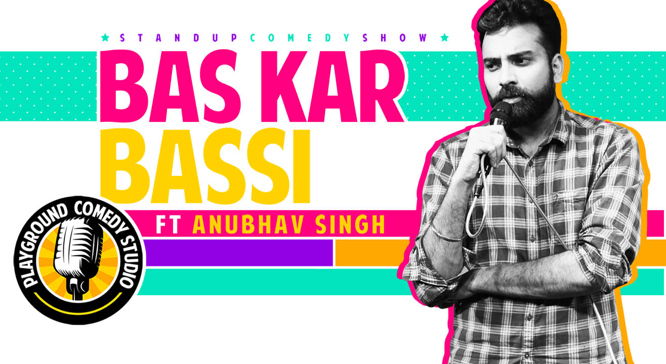 Bas Kar Bassi - A Stand up Comedy Show