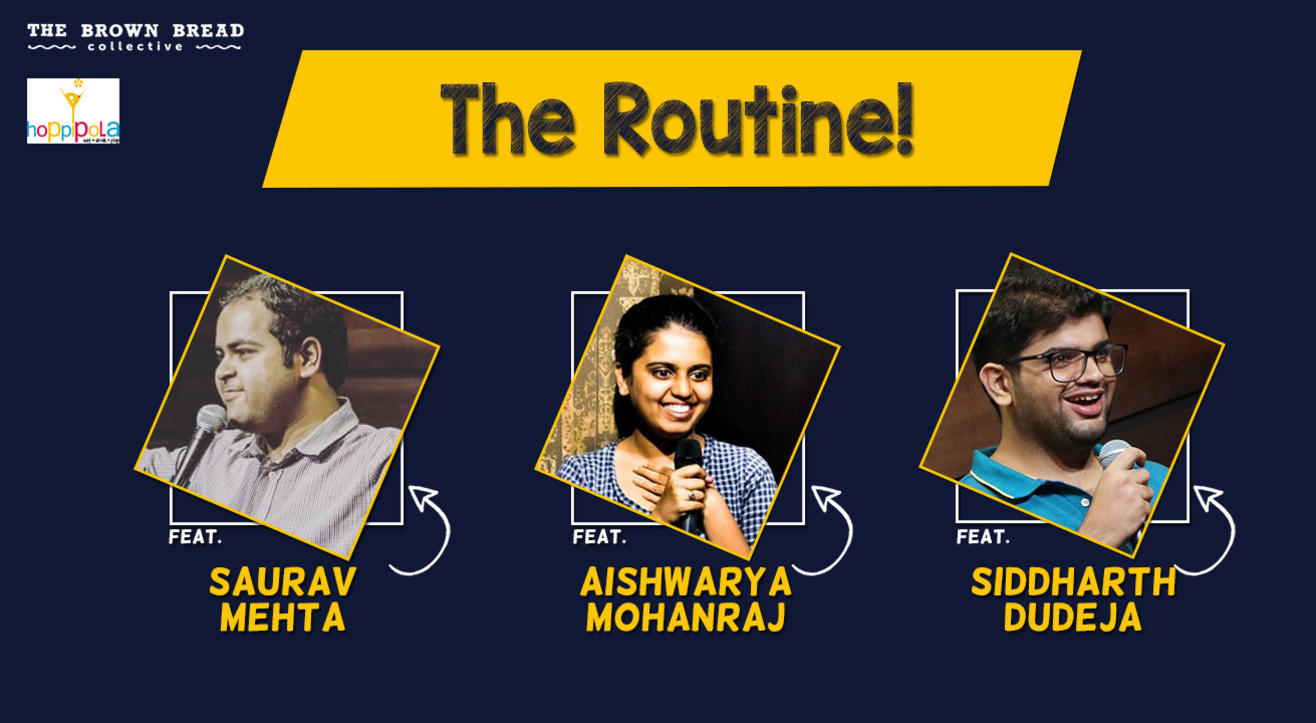 The Routine! ft. Saurav Mehta, Aishwarya Mohanraj, Siddharth Dudeja