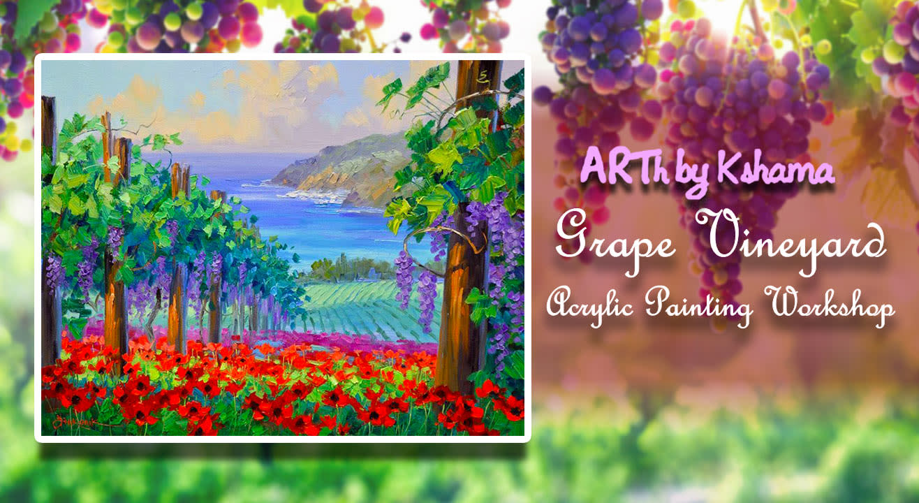 “Grape Vineyard” an Acrylic Painting Workshop- ARTh by Kshama