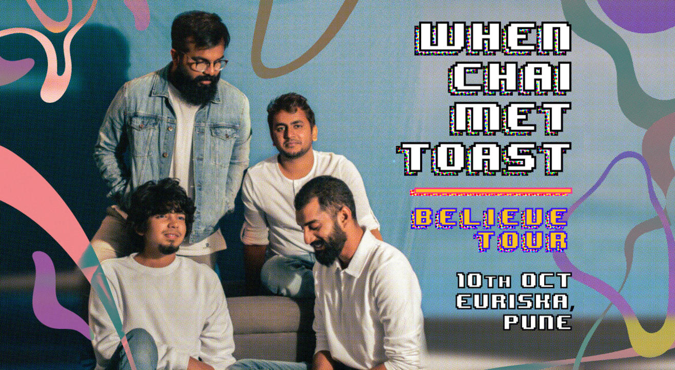 When Chai Met Toast - 'Road to Believe' tour.