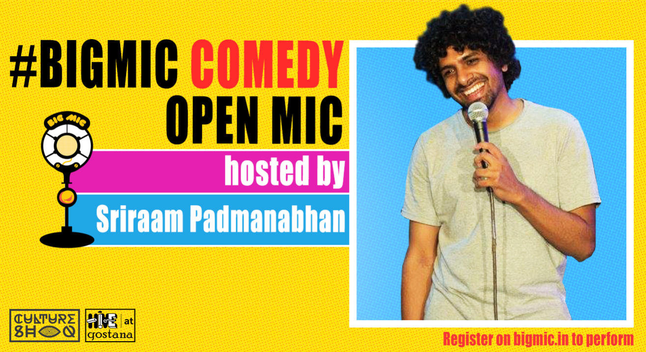 #BIGMIC Comedy Open Mic hosted by Sriraam Padmanabhan