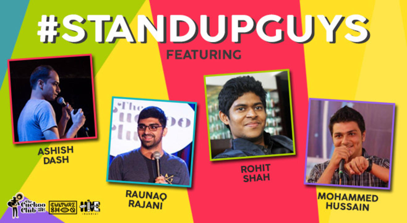 Stand Up Guys ft. Ashish Dash, Raunaq Rajani, Rohit Shah, Mohammed Hussain