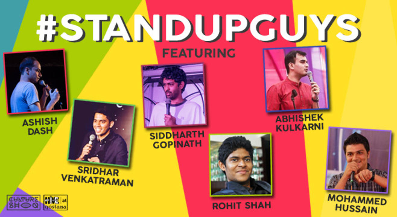 Stand Up Guys ft. Ashish Dash ,Sridhar Venkatraman, Siddharth Gopinath, Rohit Shah, Mohammed Hussain, Abhishek Kulkarni