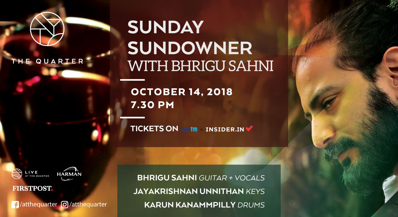 Sunday Sundowner with Bhrigu Sahni at The Quarter