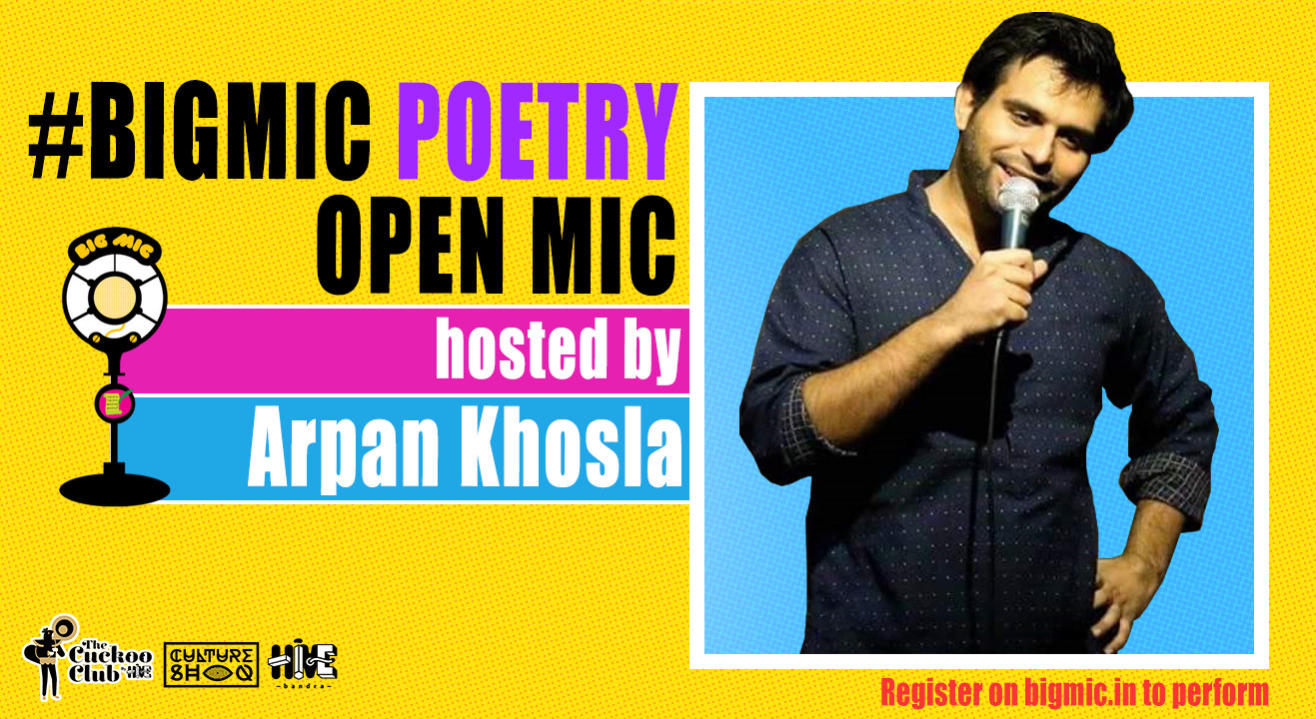 BIGMIC Poetry Open Mic hosted by Arpan Khosla