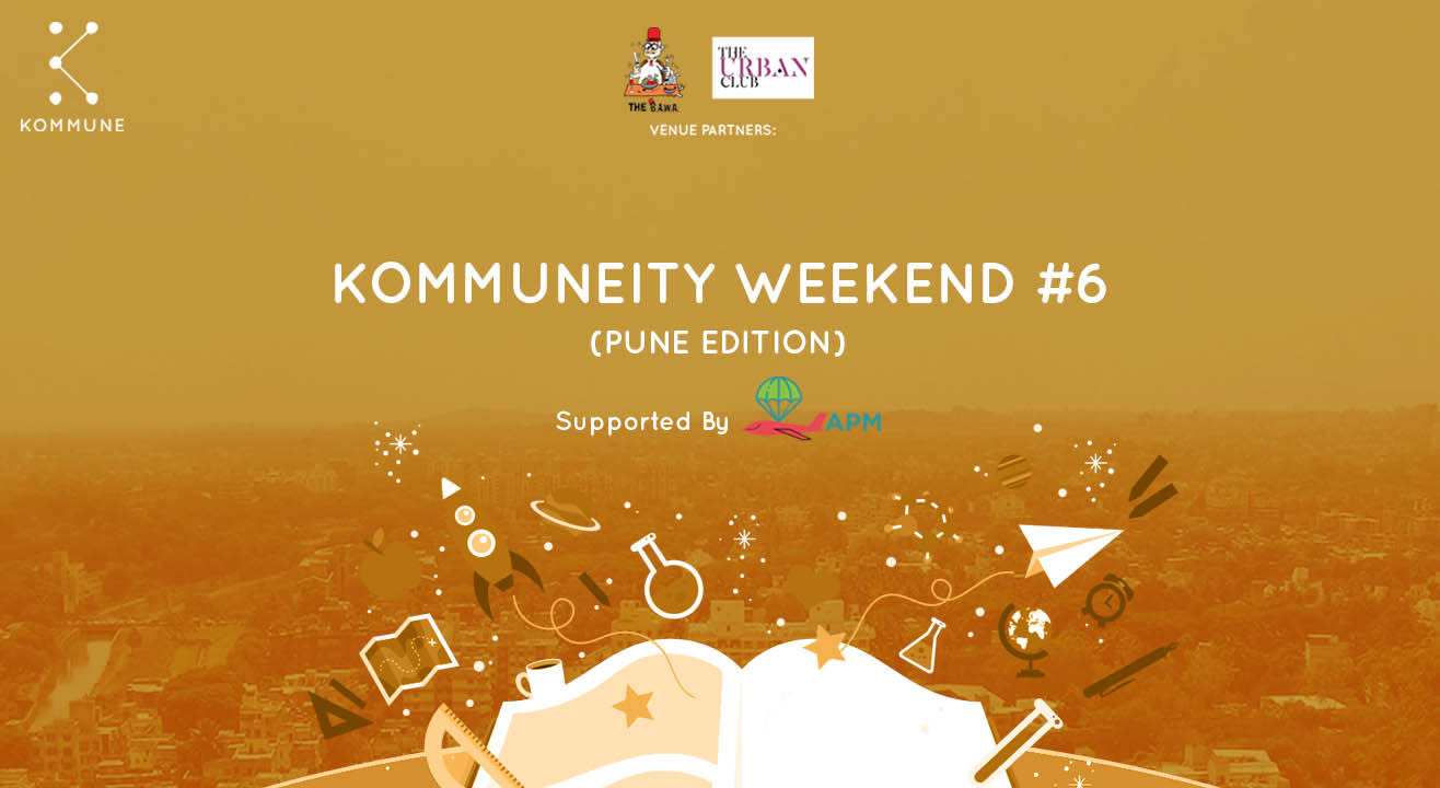 Kommuneity Weekend #6 : Pune Edition