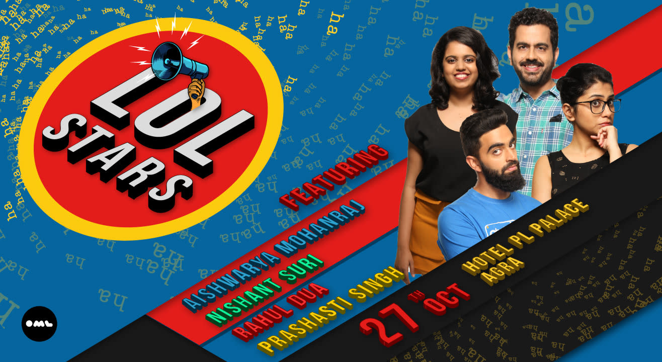 LOLStars feat Aishwarya Mohanraj, Nishant Suri, Prashasti Singh and Rahul Dua, Agra