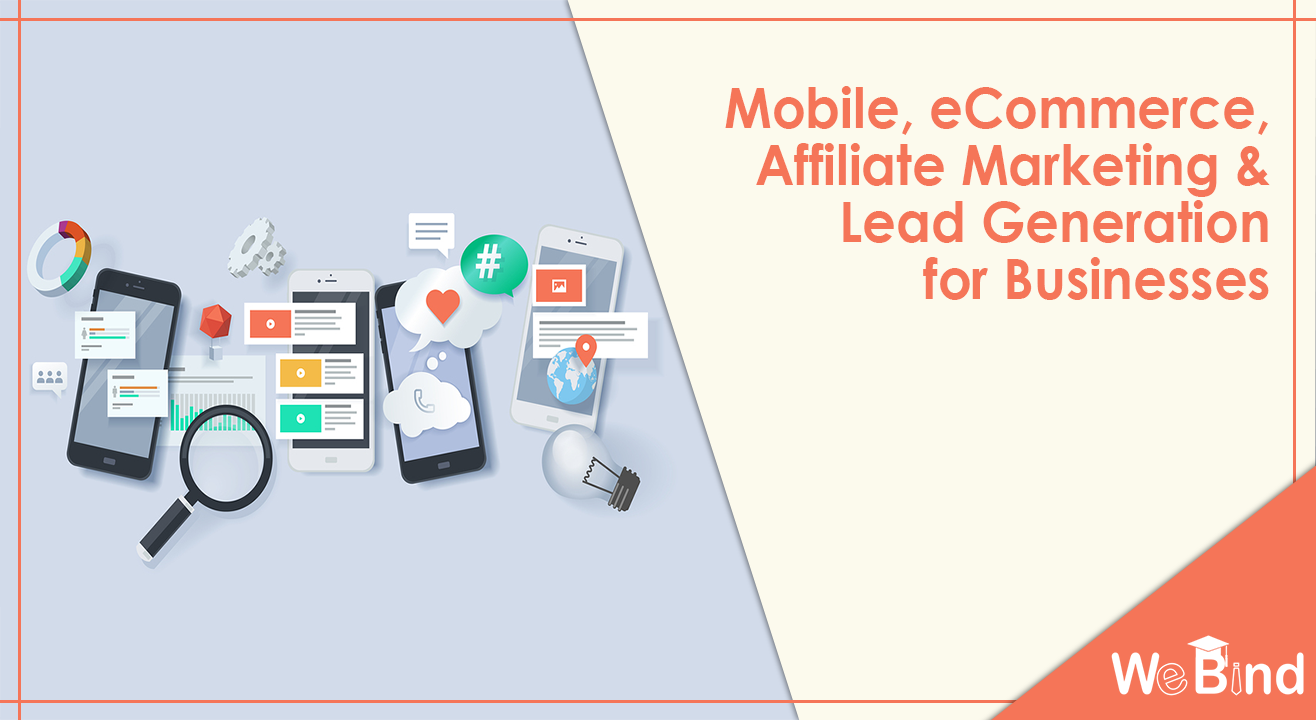 Mobile Marketing, eCommerce Marketing, Affiliate Marketing & Lead Generation For Businesses