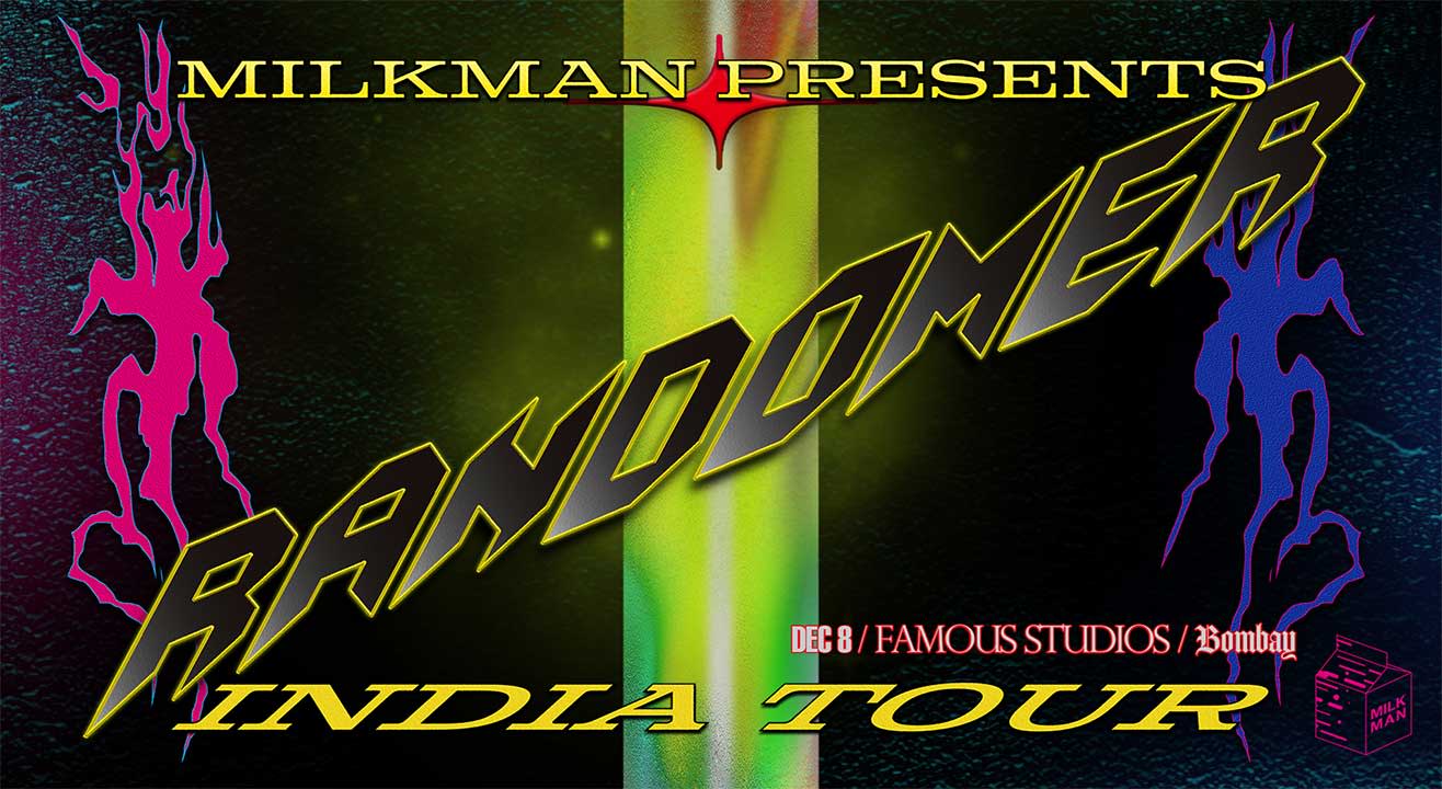 Milkman Presents: Randomer India Tour x Bombay