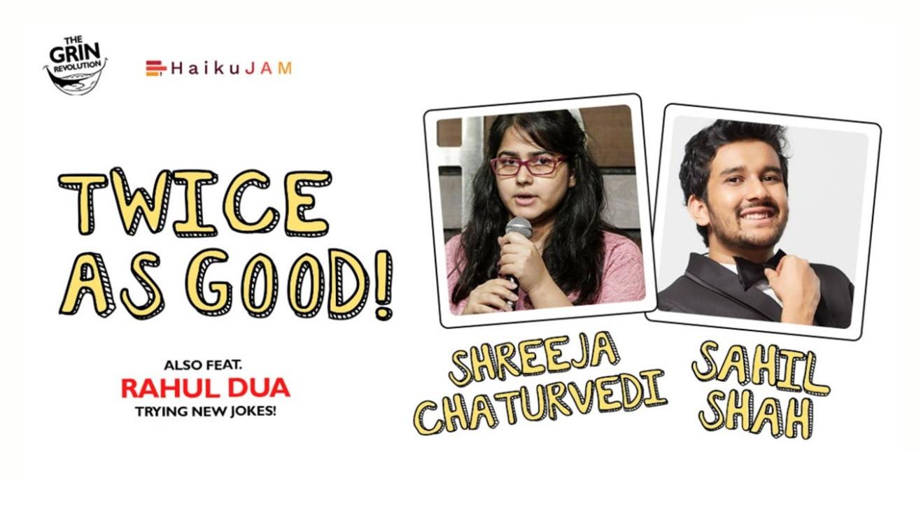 Grin Revolution: Twice As Good w/ Sahil Shah and Shreeja Chaturvedi