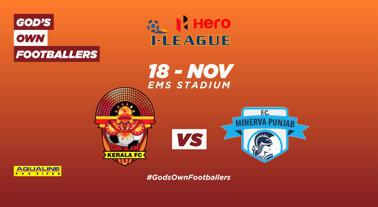 Hero I-League 2018-19:  Gokulam Kerala FC vs Minerva Punjab FC