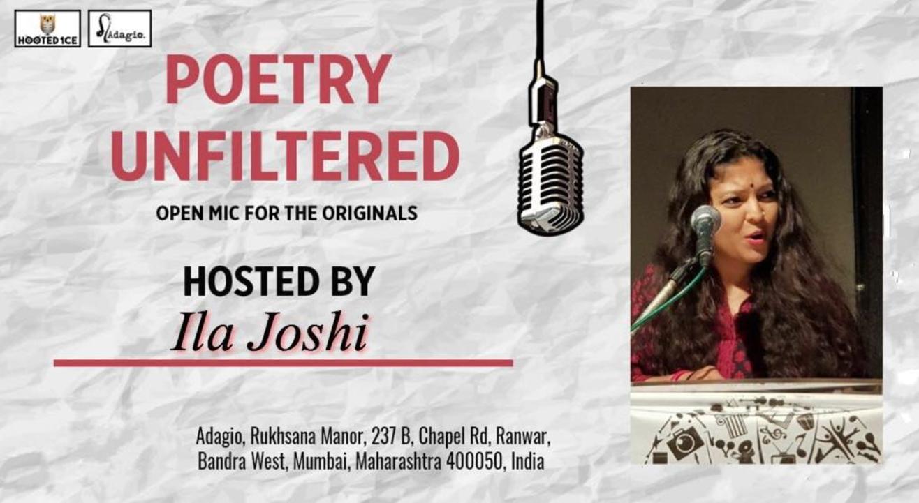 Poetry Unfiltered - Open Mic For The Originals - Hosted by Ila Joshi