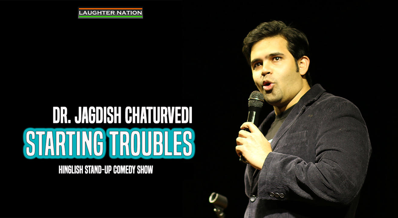 Starting Troubles - A Stand-Up Comedy Show by Dr. Jagdish Chaturvedi