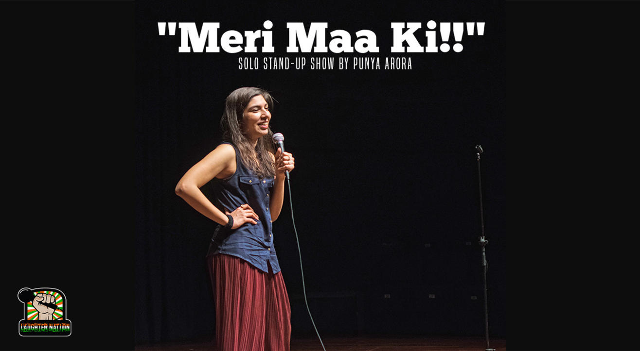 Meri Maa Ki – A Solo stand-up show by Punya Arora