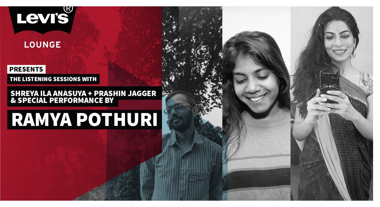 Levi's® Lounge presents The Listening Sessions with Shreya Ila Anasuya + Prashin Jagger & special performance by Ramya Pothuri