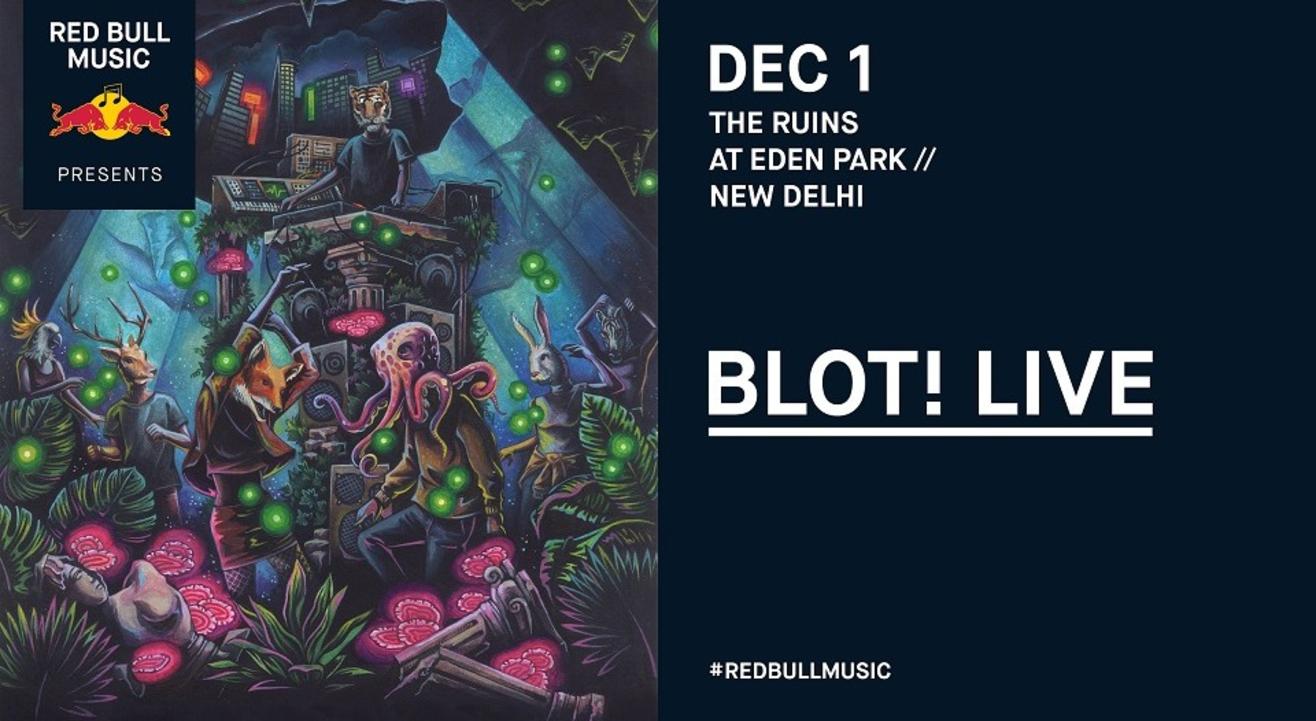 Red Bull Music presents BLOT! Live, New Delhi