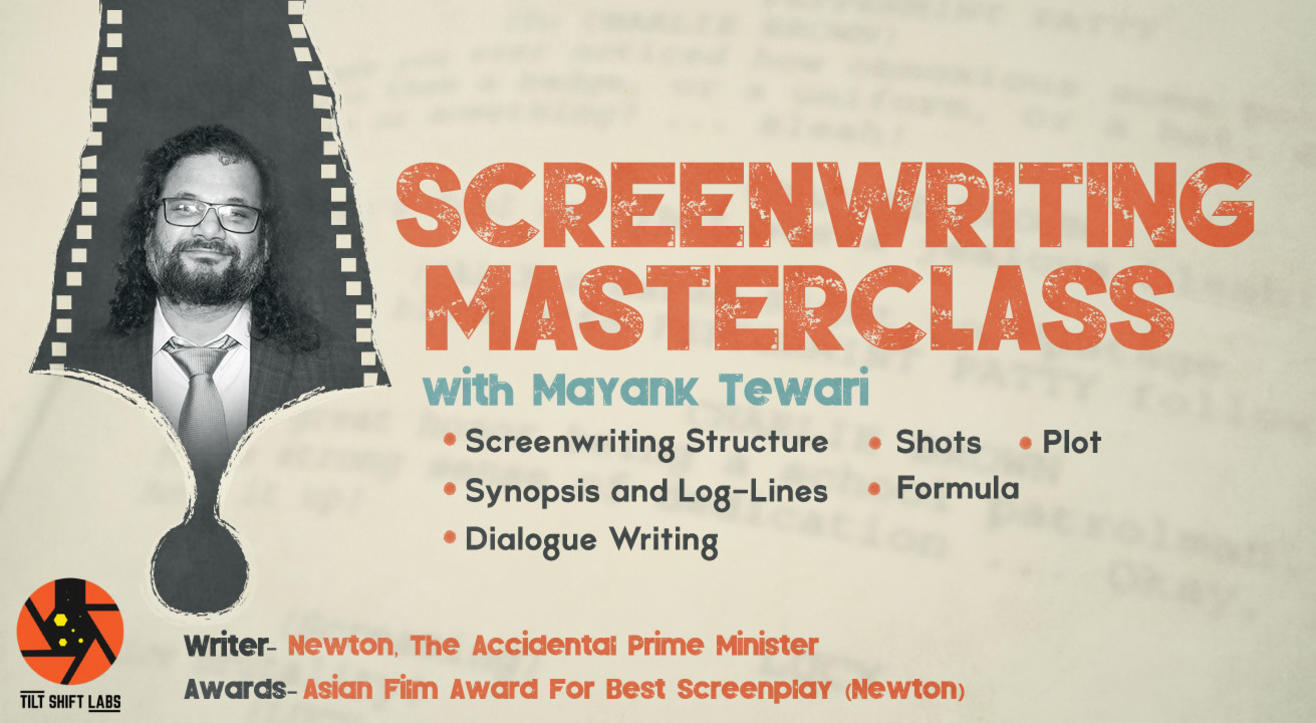 Screenwriting Masterclass with Mayank Tewari