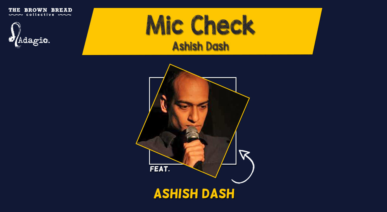 Mic Check Ft. Ashish Dash