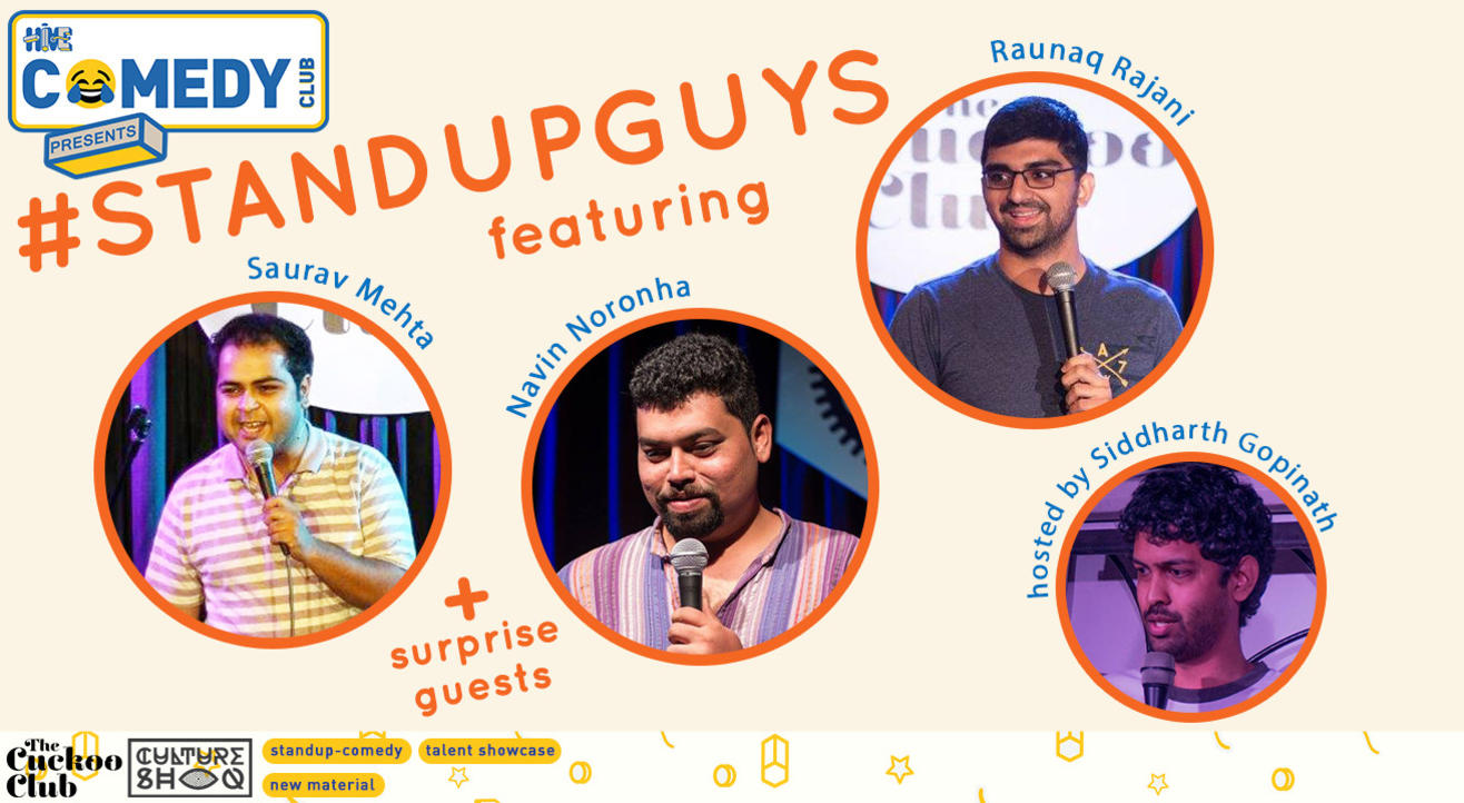 #StandUpGuys ft Saurav Mehta, Navin Noronha & Raunaq Rajani. Hosted by  Siddharth Gopinath