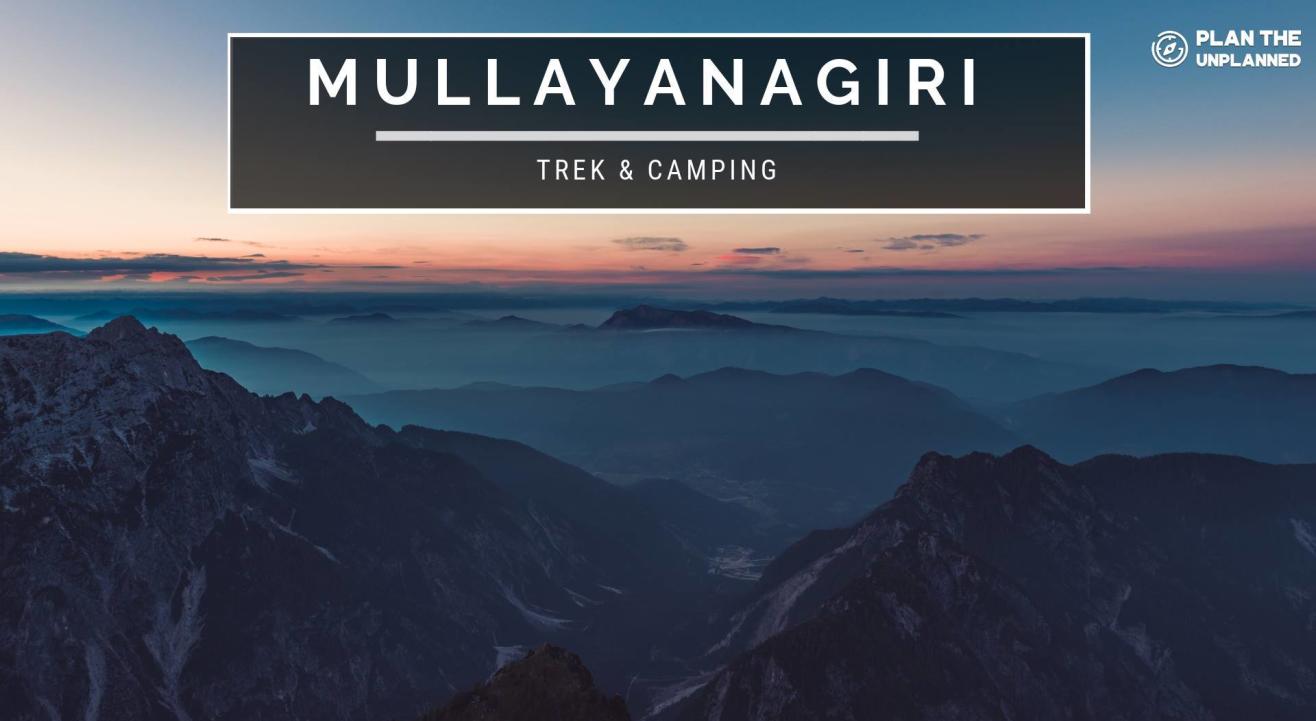 Mullayangiri Trek and Camping | Plan The Unplanned