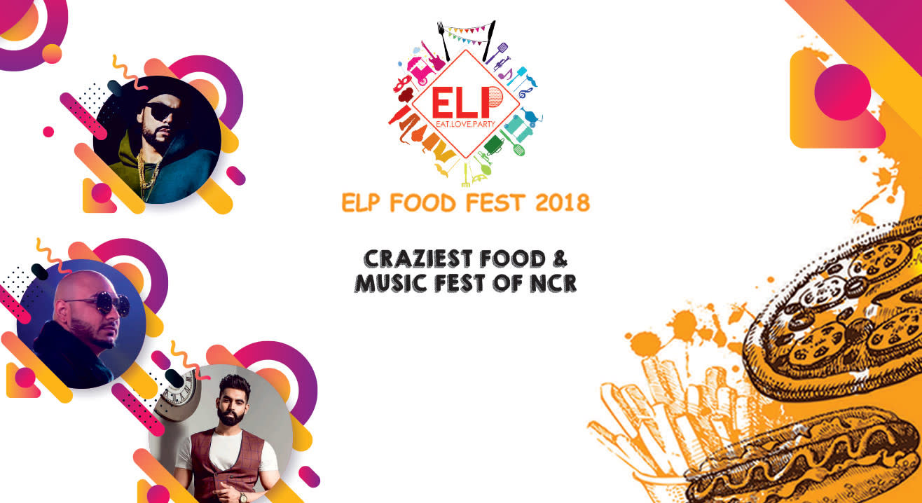 The ELP Food Fest – Eat. Love. Party at Expocentre Noida