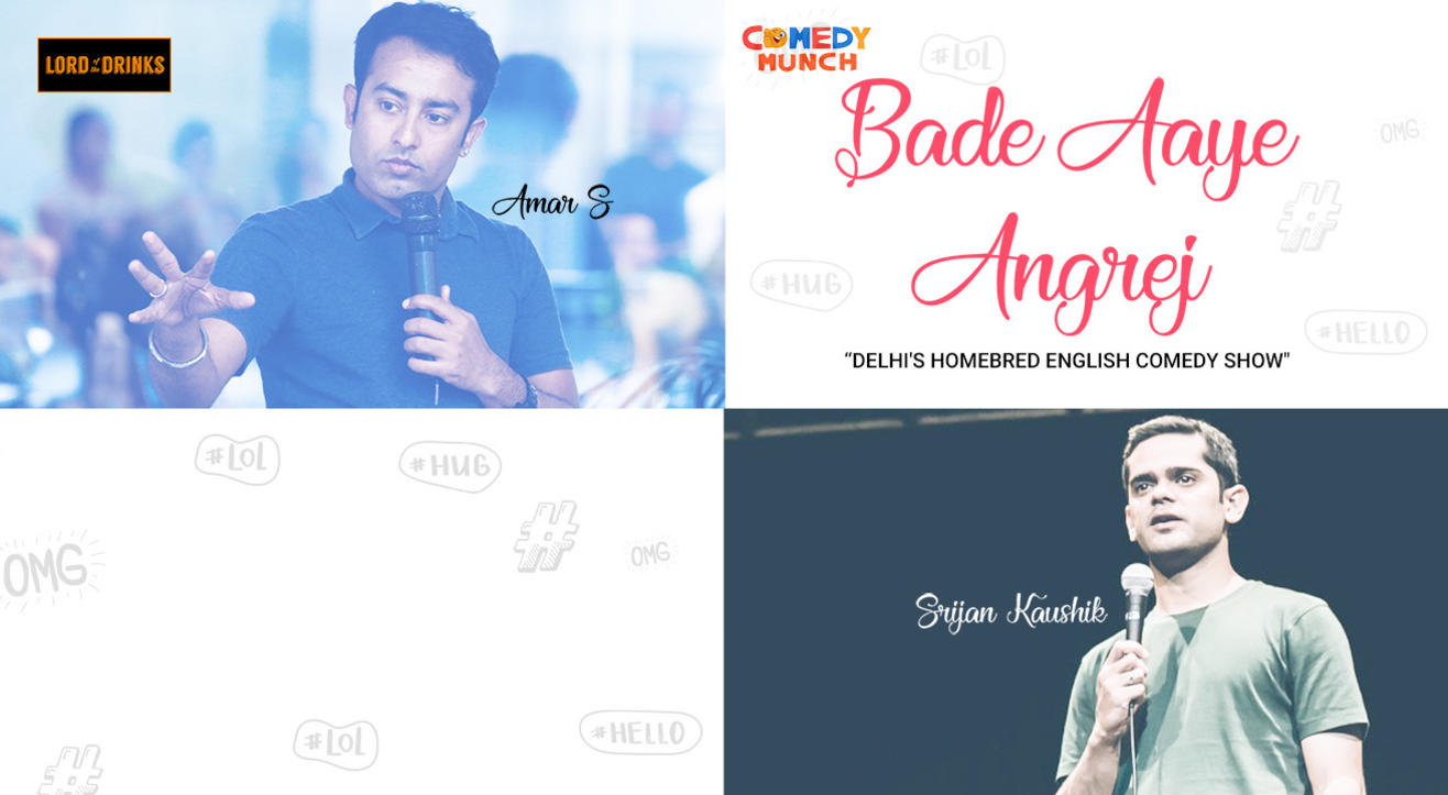 Bade aaye Angrej - Delhi’s Homebred English Comedy Show