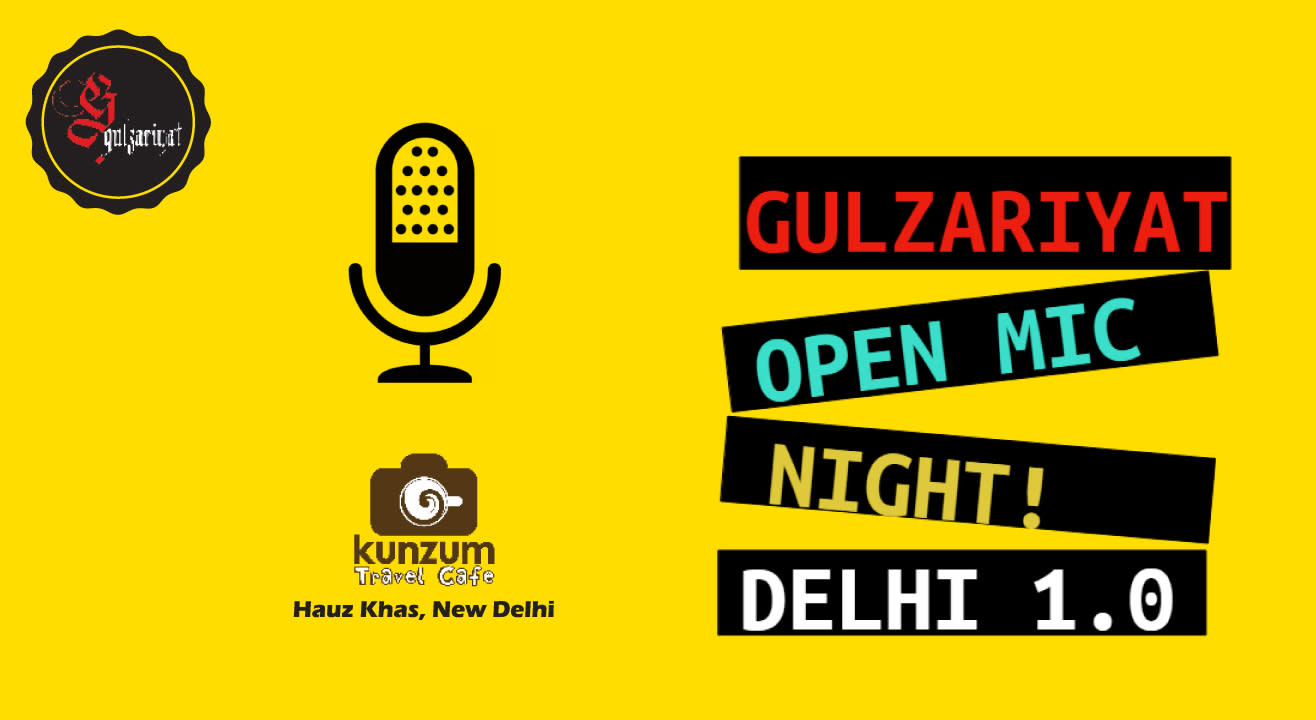 Gulzariyat‘s Open Mic Delhi 1.0