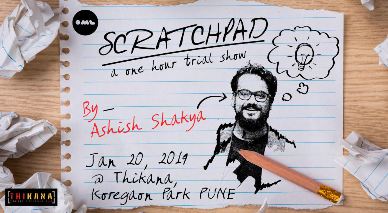 Scratchpad: A One Hour Trial Show by Ashish Shakya