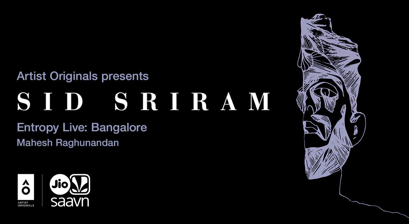 Artist Originals presents Entropy Live by Sid Sriram | Bangalore