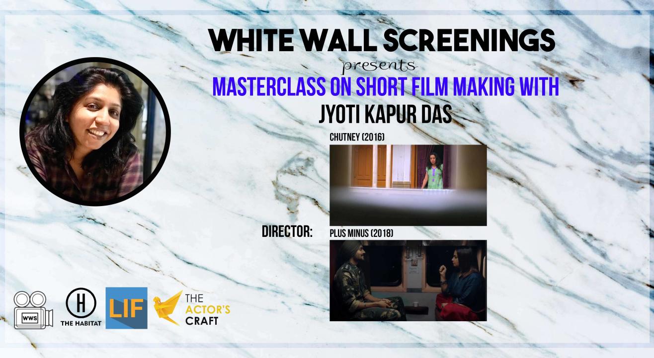 White Wall Screenings presents - Masterclass on short film making with Jyoti Kapur Das