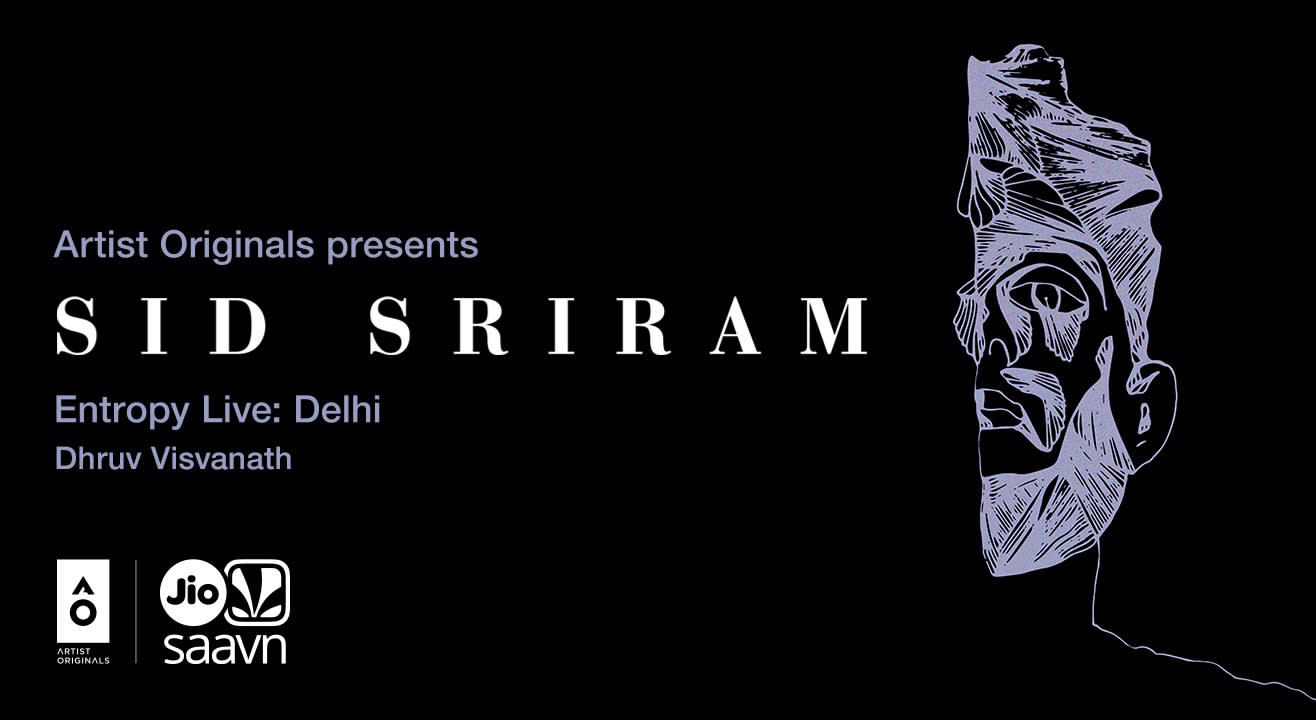 Artist Originals presents Entropy Live by Sid Sriram | Delhi