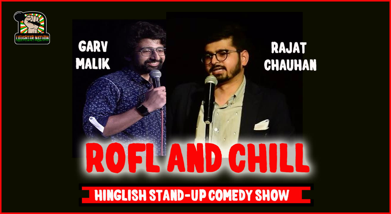 ROFL and CHILL – Hinglish Stand-Up Comedy