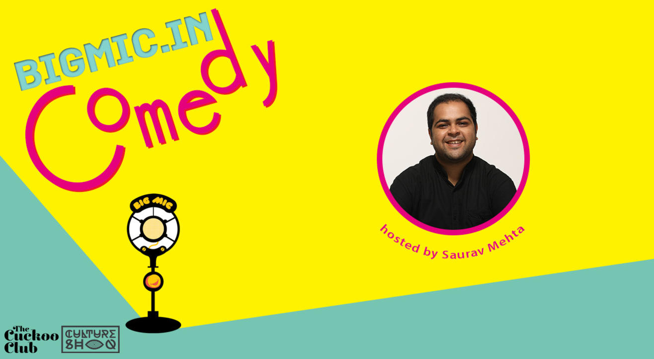 #BIGMIC Comedy Open Mic hosted by Saurav Mehta