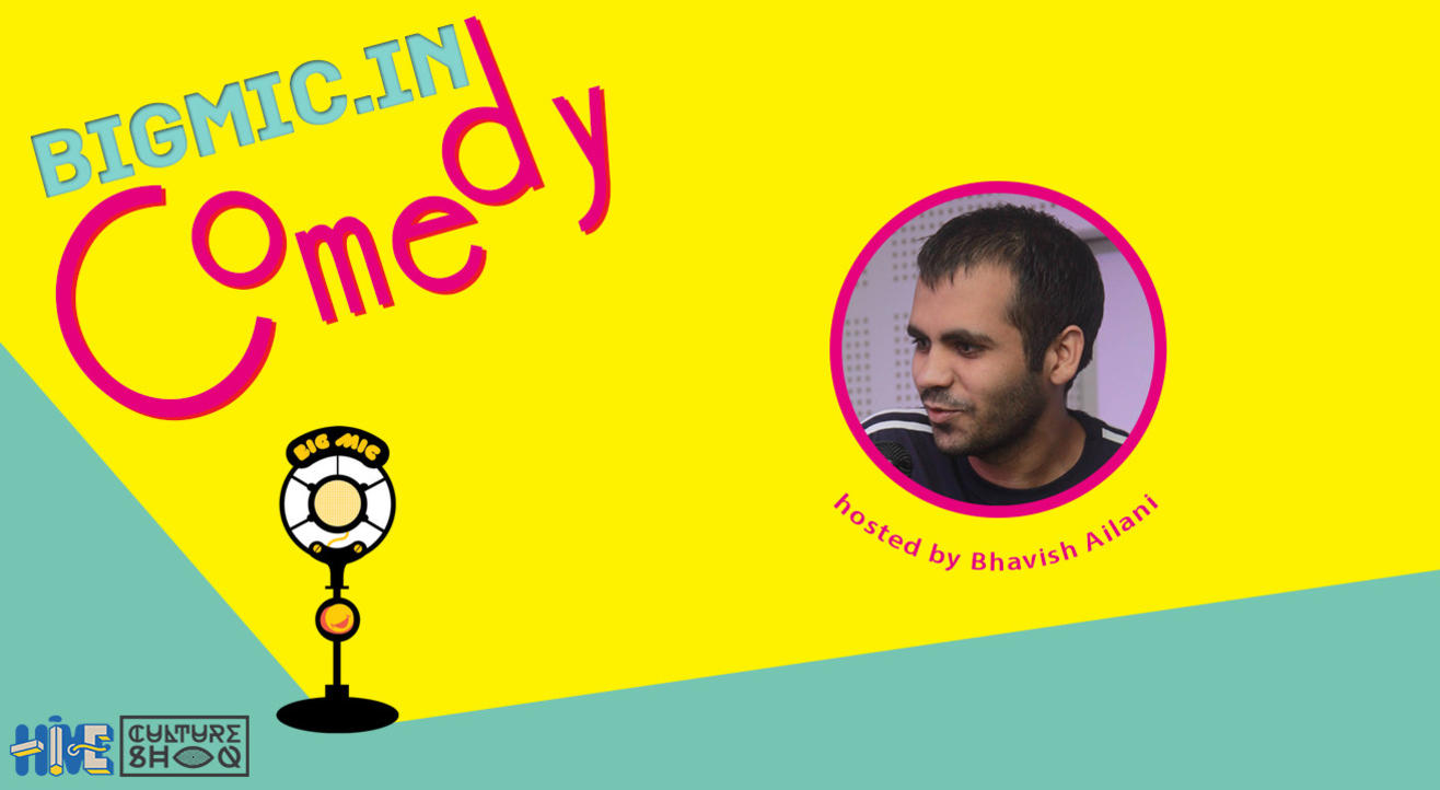 #BIGMIC Comedy Open Mic hosted by Bhavish Ailani